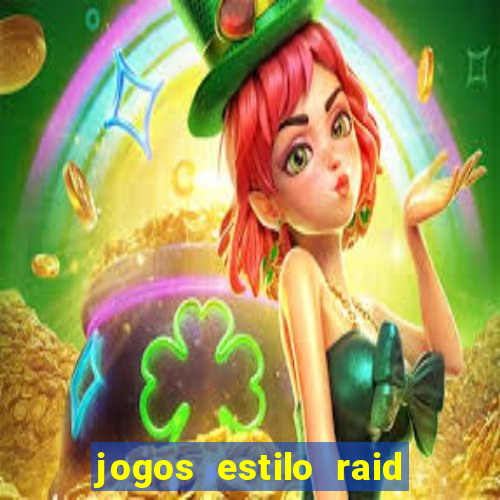 jogos estilo raid shadow legends